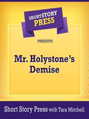 cover image of Short Story Press Presents Mr. Holystone's Demise